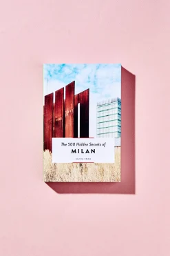 The 500 Hidden Secrets Of Milan